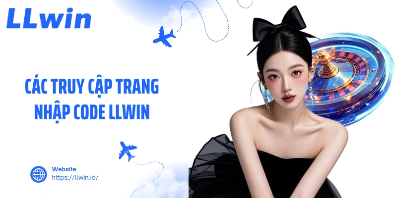 Các truy cập trang nhập code LLWIN