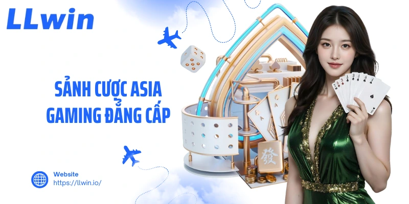 Sảnh cược Asia Gaming đẳng cấp